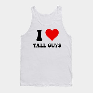 I love Tall Guys Tank Top